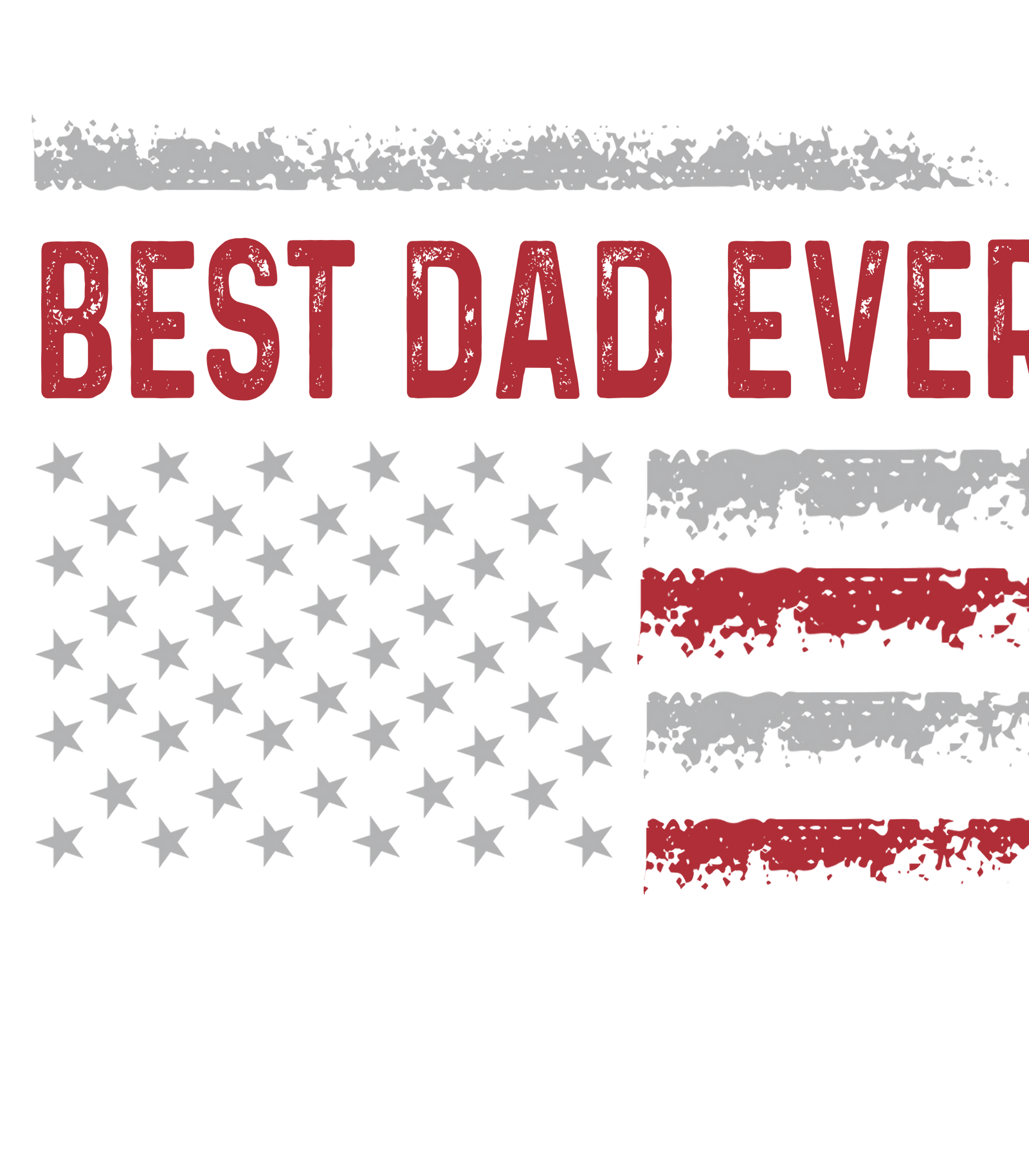 BEST DAD EVER FLAG DTF TRANSFER