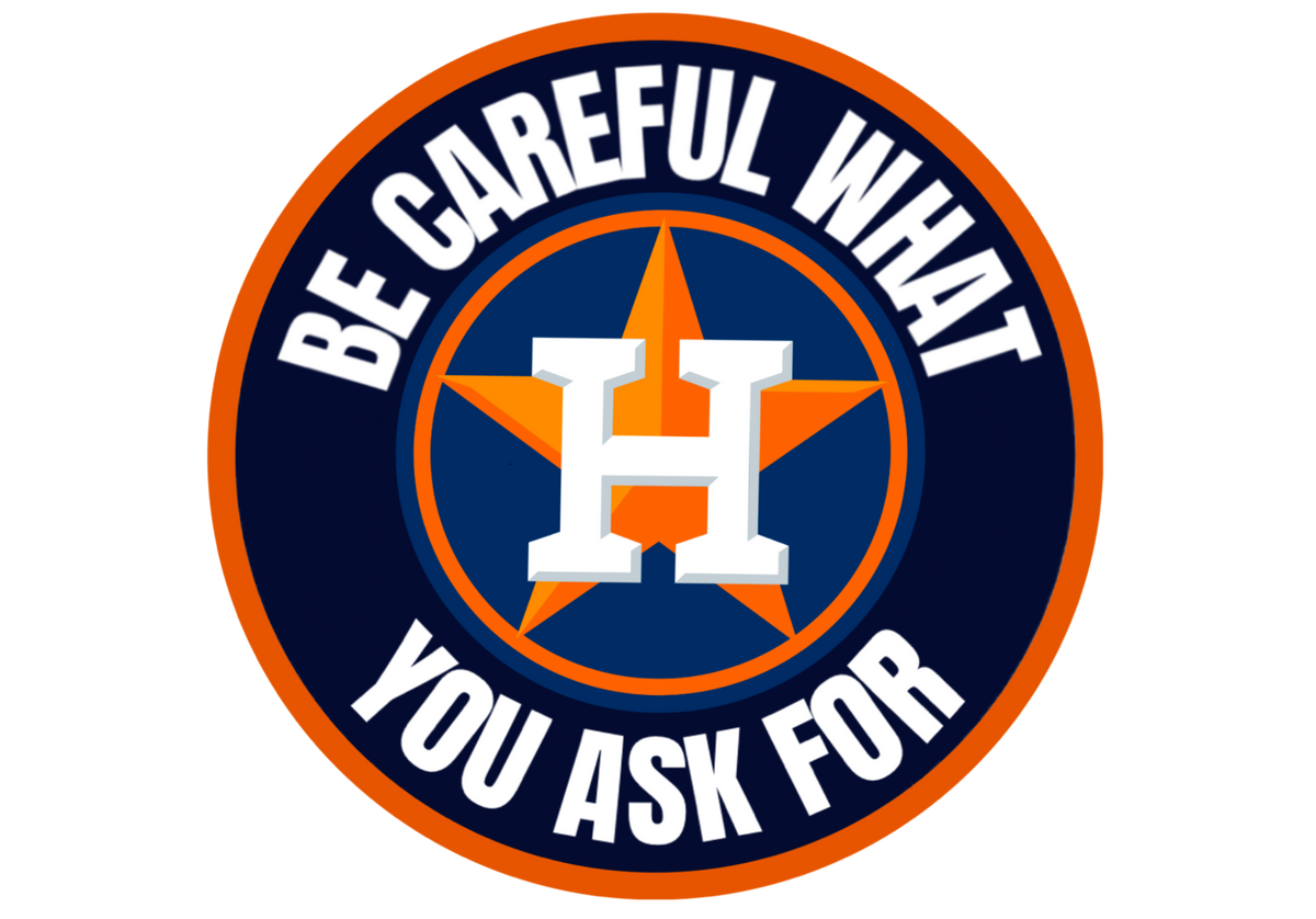 BE CAREFUL WHAT YOU ASK FOR ASTROS DTF TRANSFER