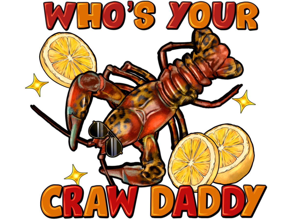 WHO&#39;S YOUR CRAW DADDY DTF TRANSFER